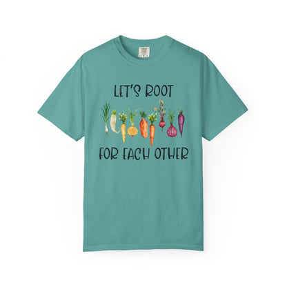 Let's Root For Each Other - Comfort Colors Shirt