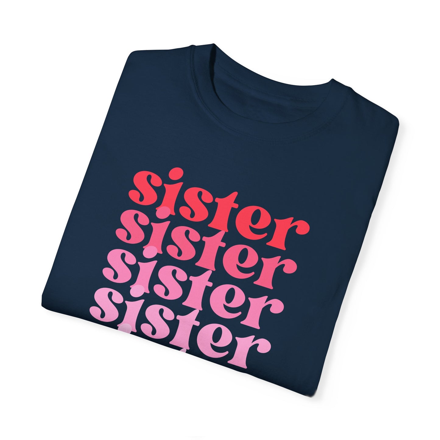 Sister (Pink) - Comfort Colors Shirt