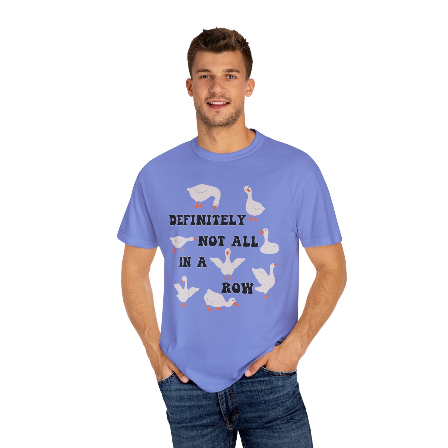 Definitely Not All In A Row - Comfort Colors Shirt