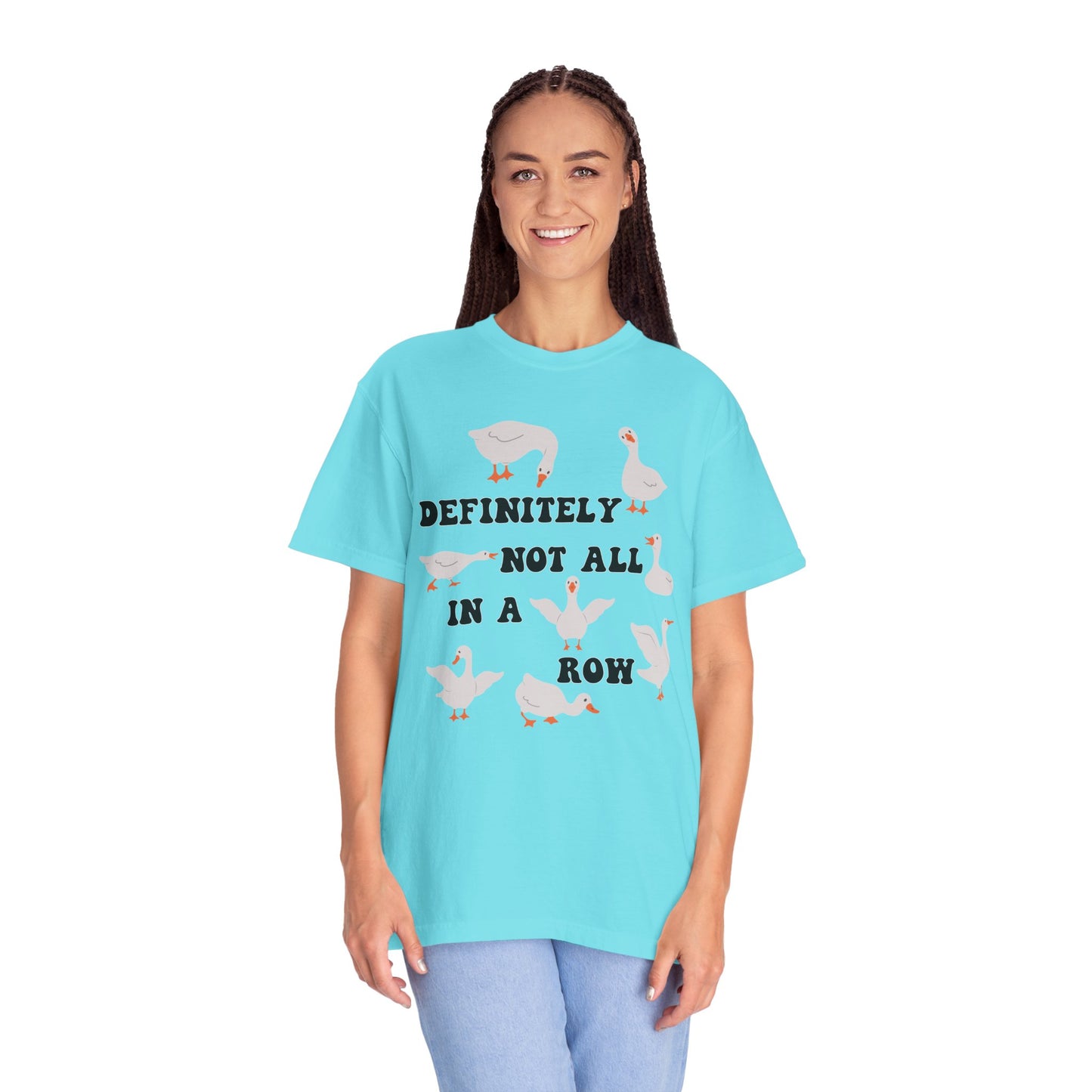 Definitely Not All In A Row - Comfort Colors Shirt