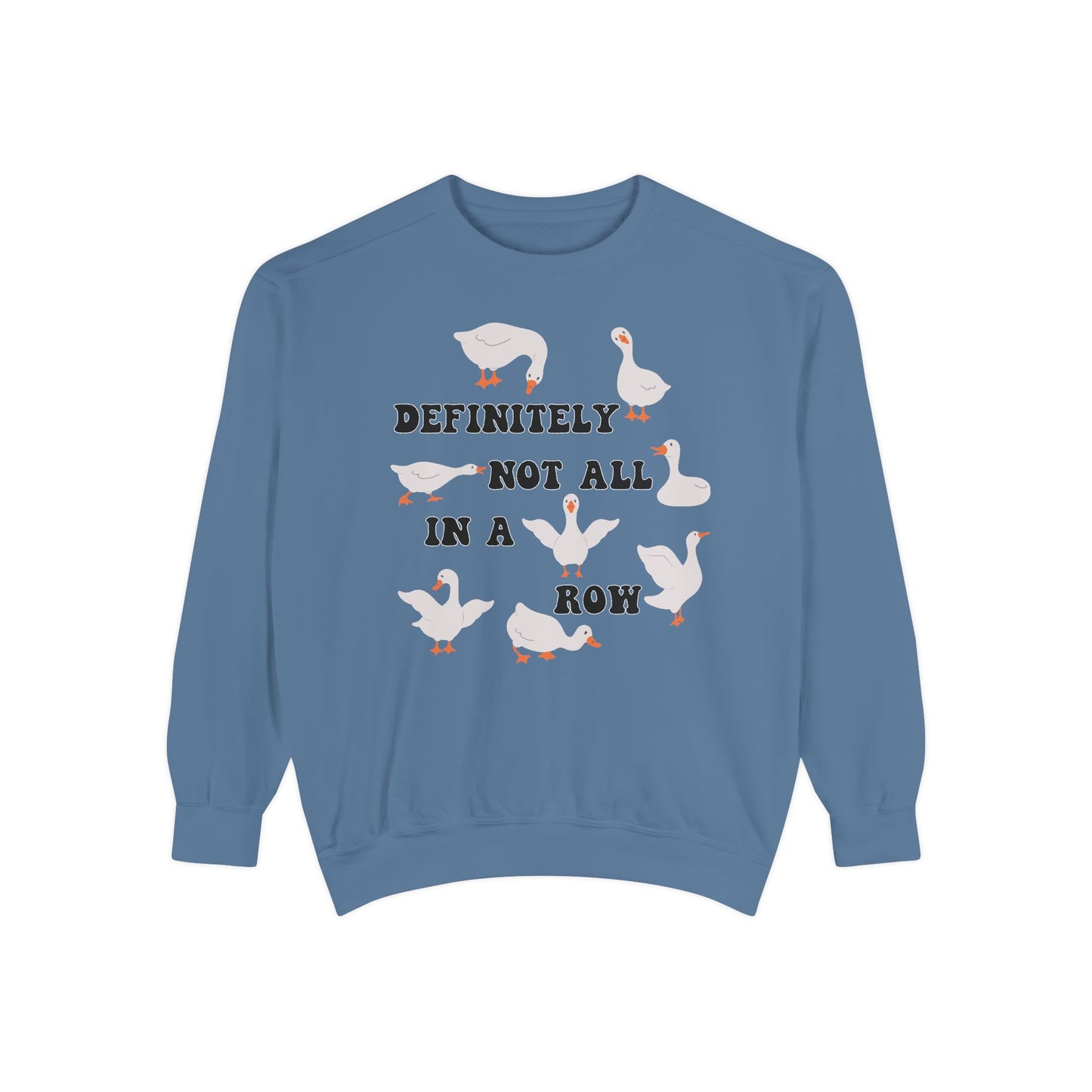 Definitely Not All In A Row - Comfort Colors Sweatshirt