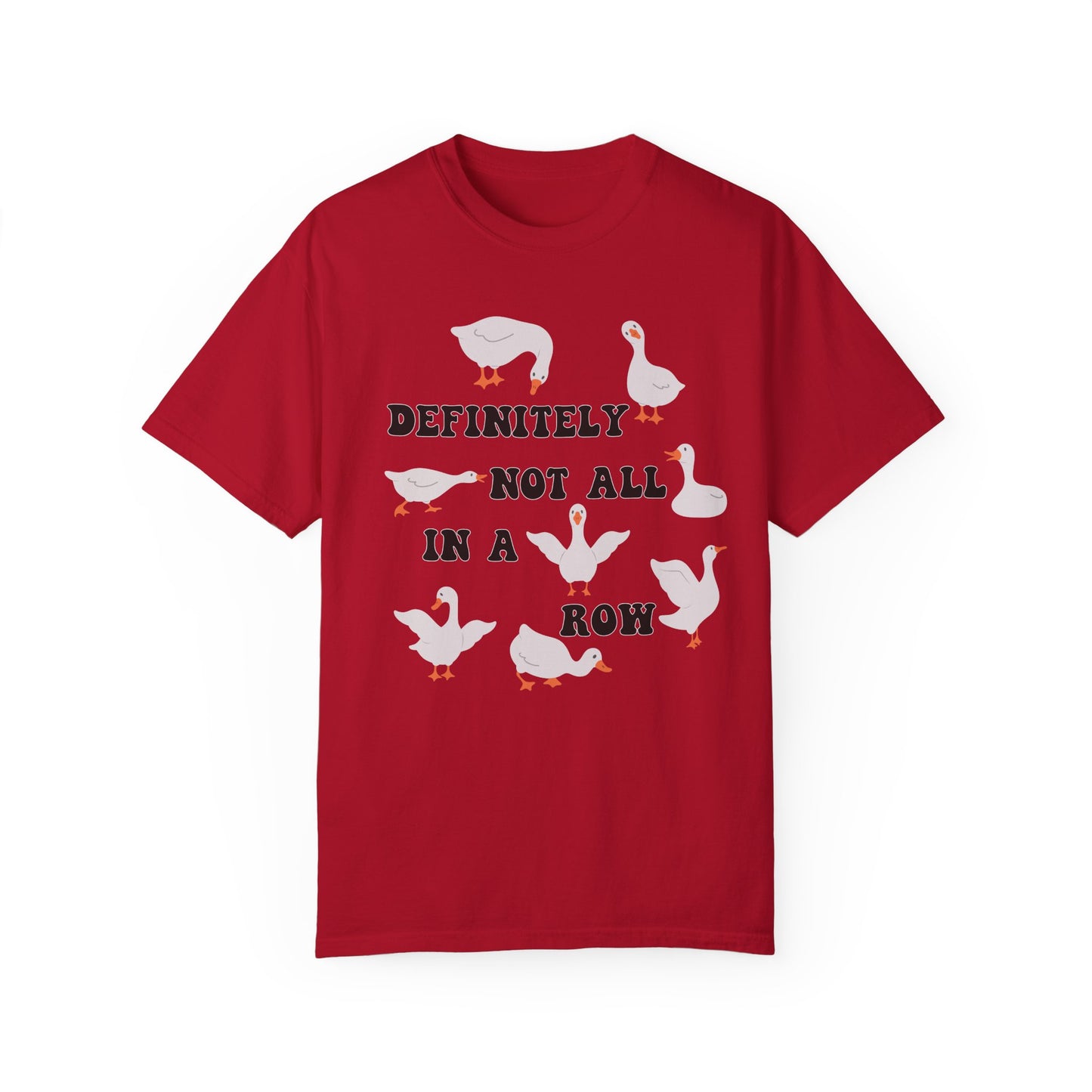 Definitely Not All In A Row - Comfort Colors Shirt