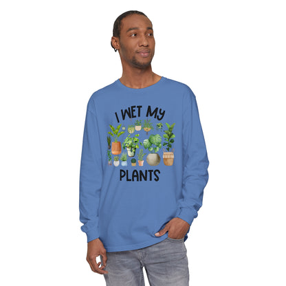 I Wet My Plants - Comfort Colors Long Sleeve Shirt