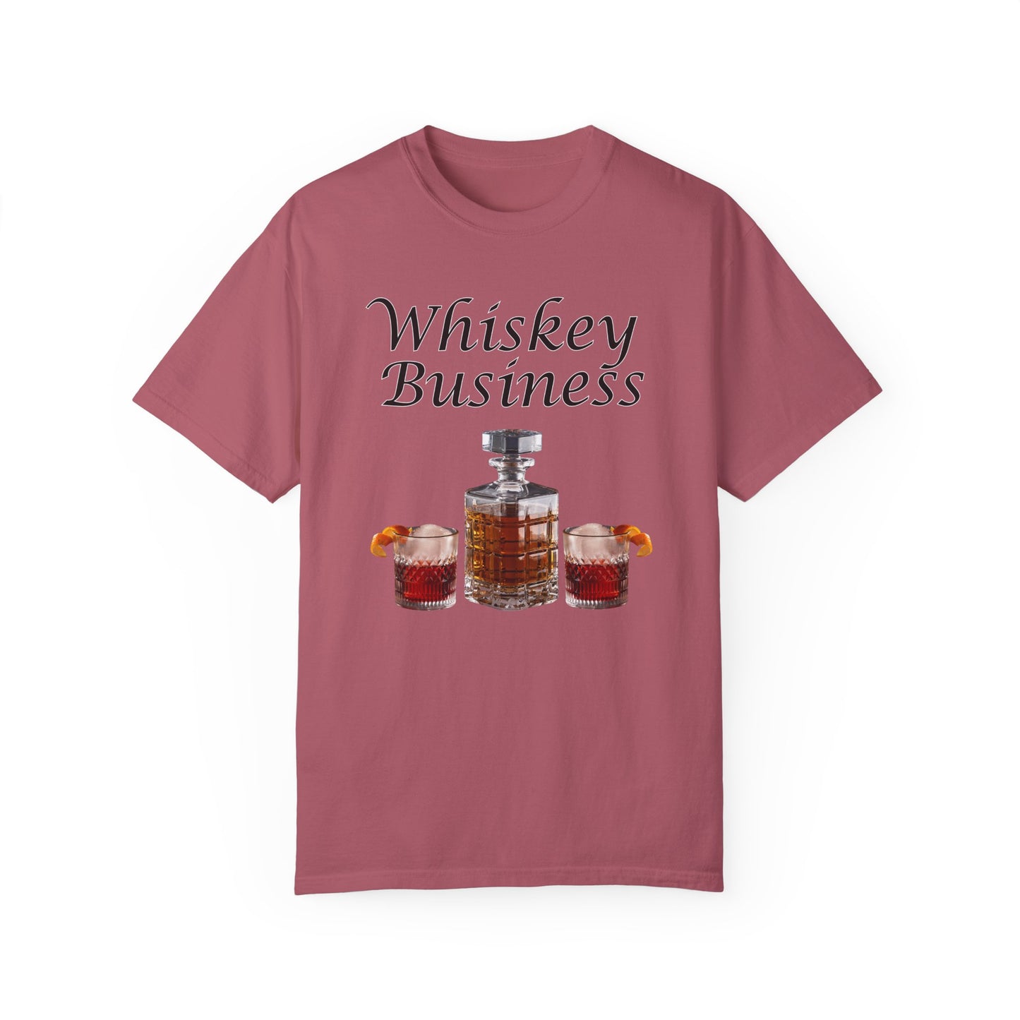 Whiskey Business - Comfort Colors Shirt