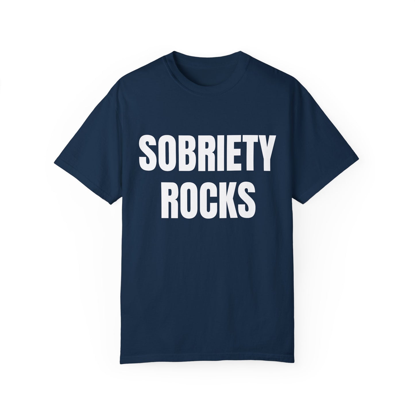 Sobriety Rocks - Comfort Colors Shirt