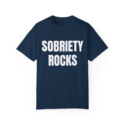 Sobriety Rocks - Comfort Colors Shirt