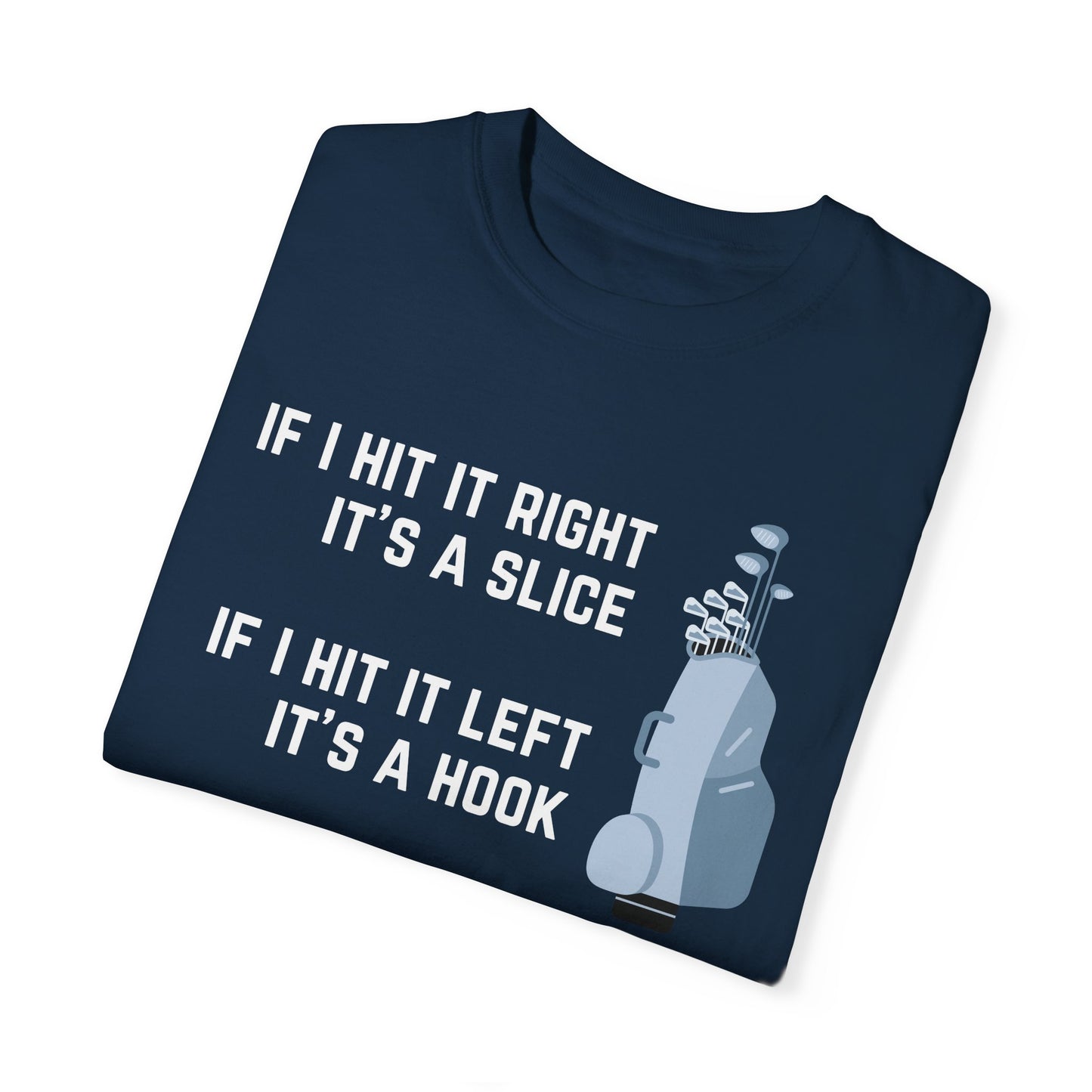 If I Hit It Straight, It's A Miracle (Golf)- Comfort Colors Shirt