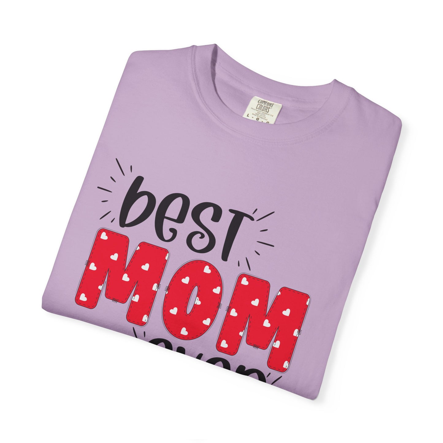 Best Mom Ever (Red) - Comfort Colors Shirt