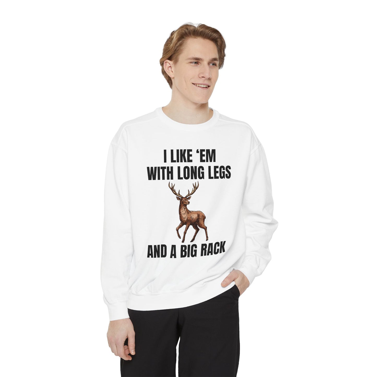 I Like 'Em With Long Legs And A Big Rack - Comfort Colors Sweatshirt