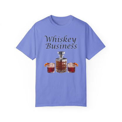 Whiskey Business - Comfort Colors Shirt