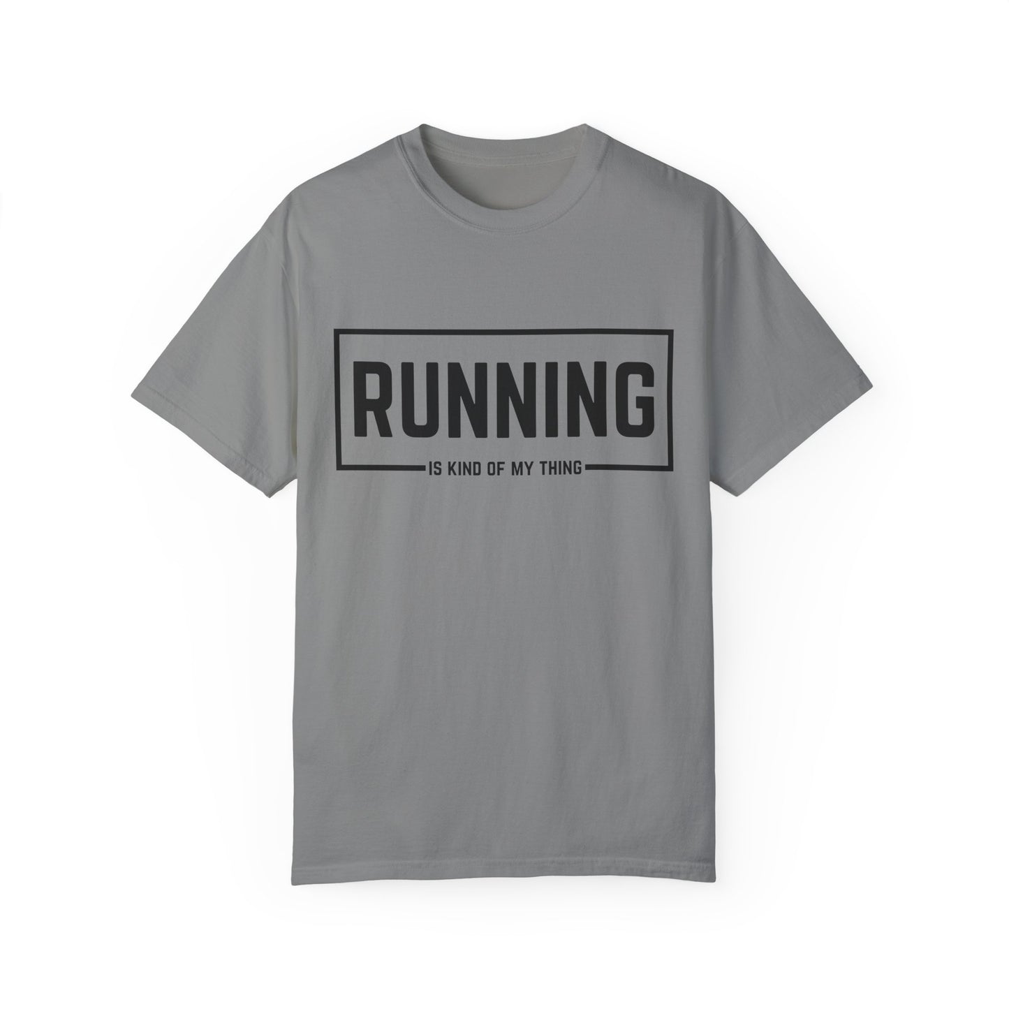 Running Is Kind Of My Thing - Comfort Colors Shirt