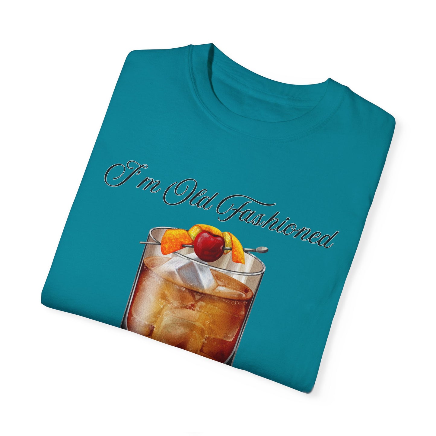 I'm Old Fashioned - Comfort Colors Shirt