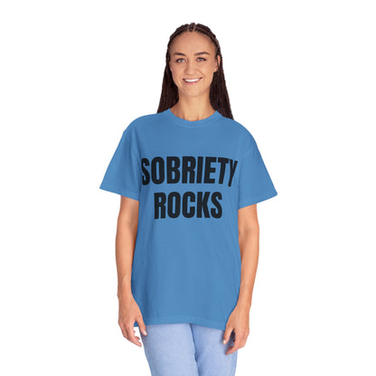 Sobriety Rocks - Comfort Colors Shirt