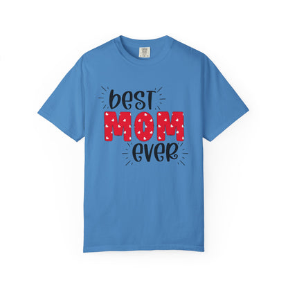 Best Mom Ever (Red) - Comfort Colors Shirt
