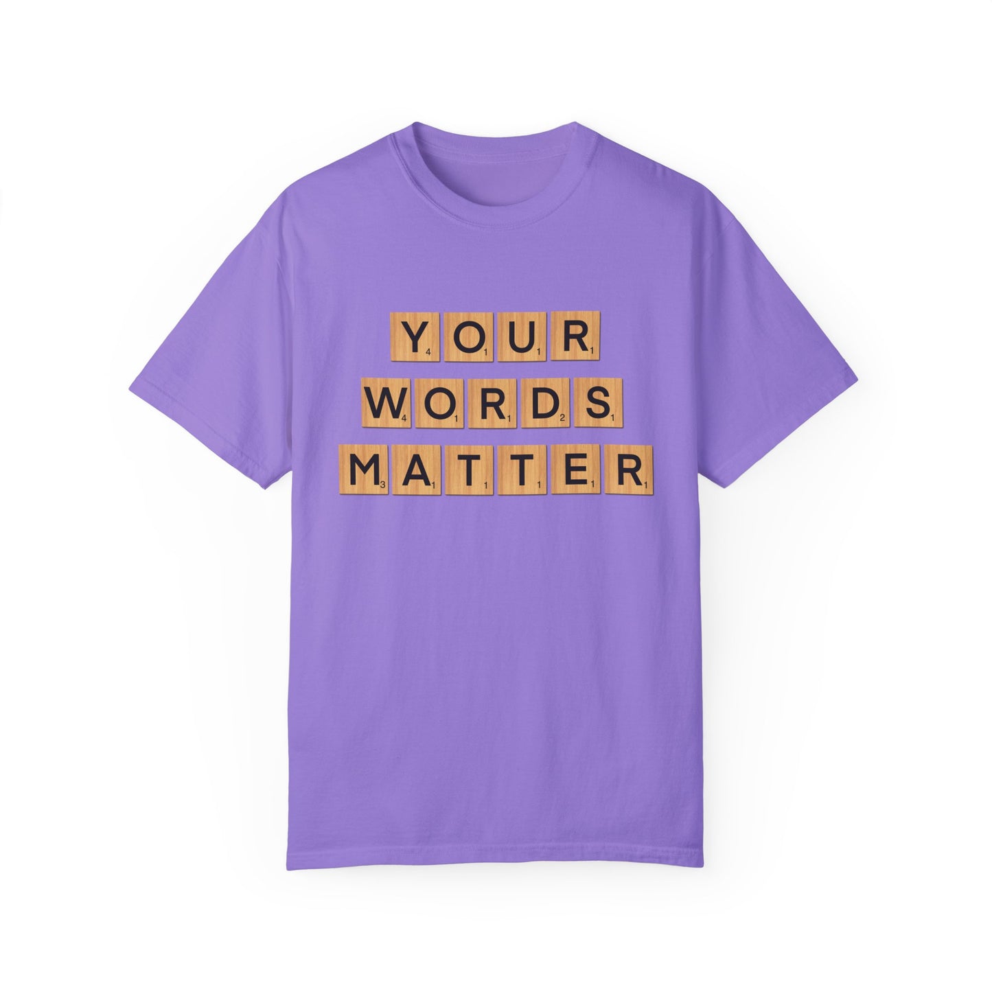 You Words Matter - Comfort Colors Shirt