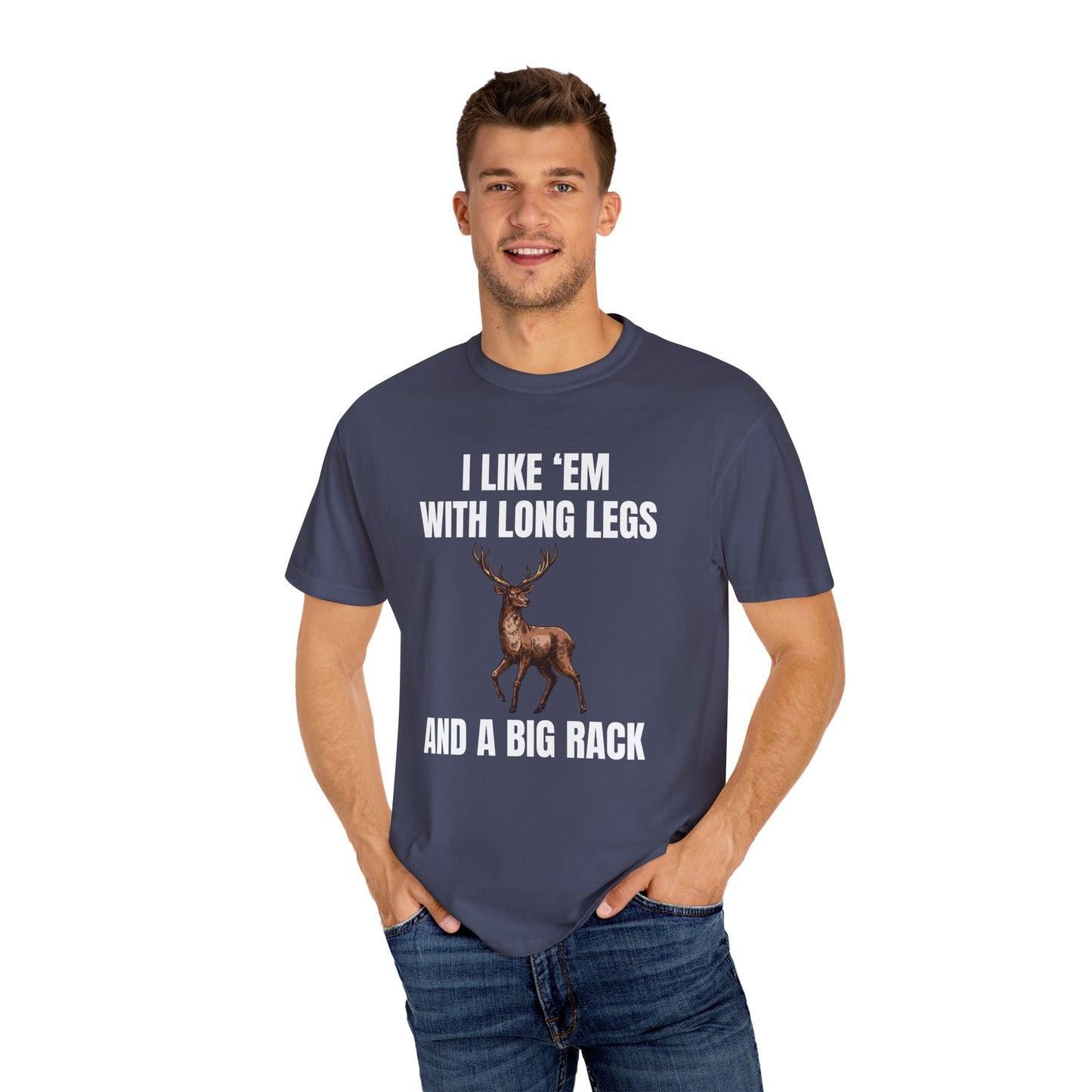 I Like 'Em With Long Legs And A Big Rack - Comfort Colors Shirt