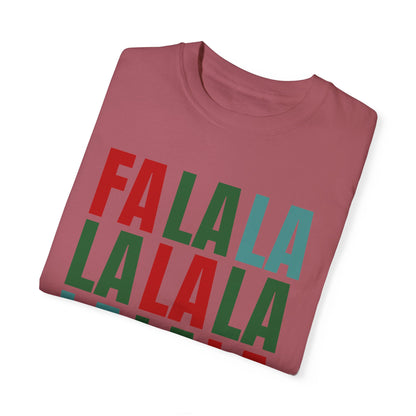 Fa La La La La La La La La - Comfort Colors Shirt