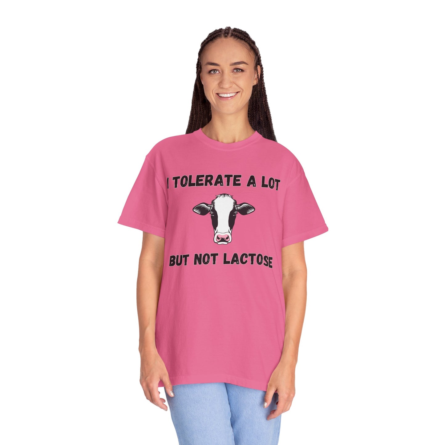 I Tolerate A Lot But Not Lactose - Comfort Colors Shirt