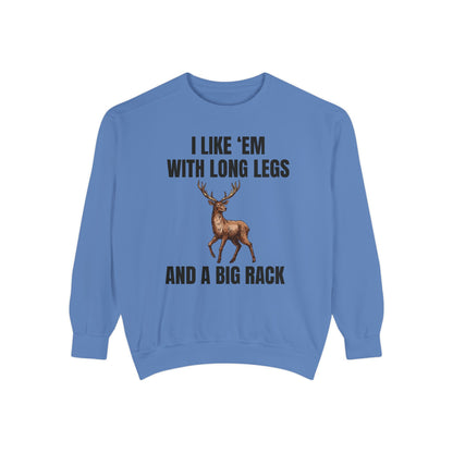 I Like 'Em With Long Legs And A Big Rack - Comfort Colors Sweatshirt