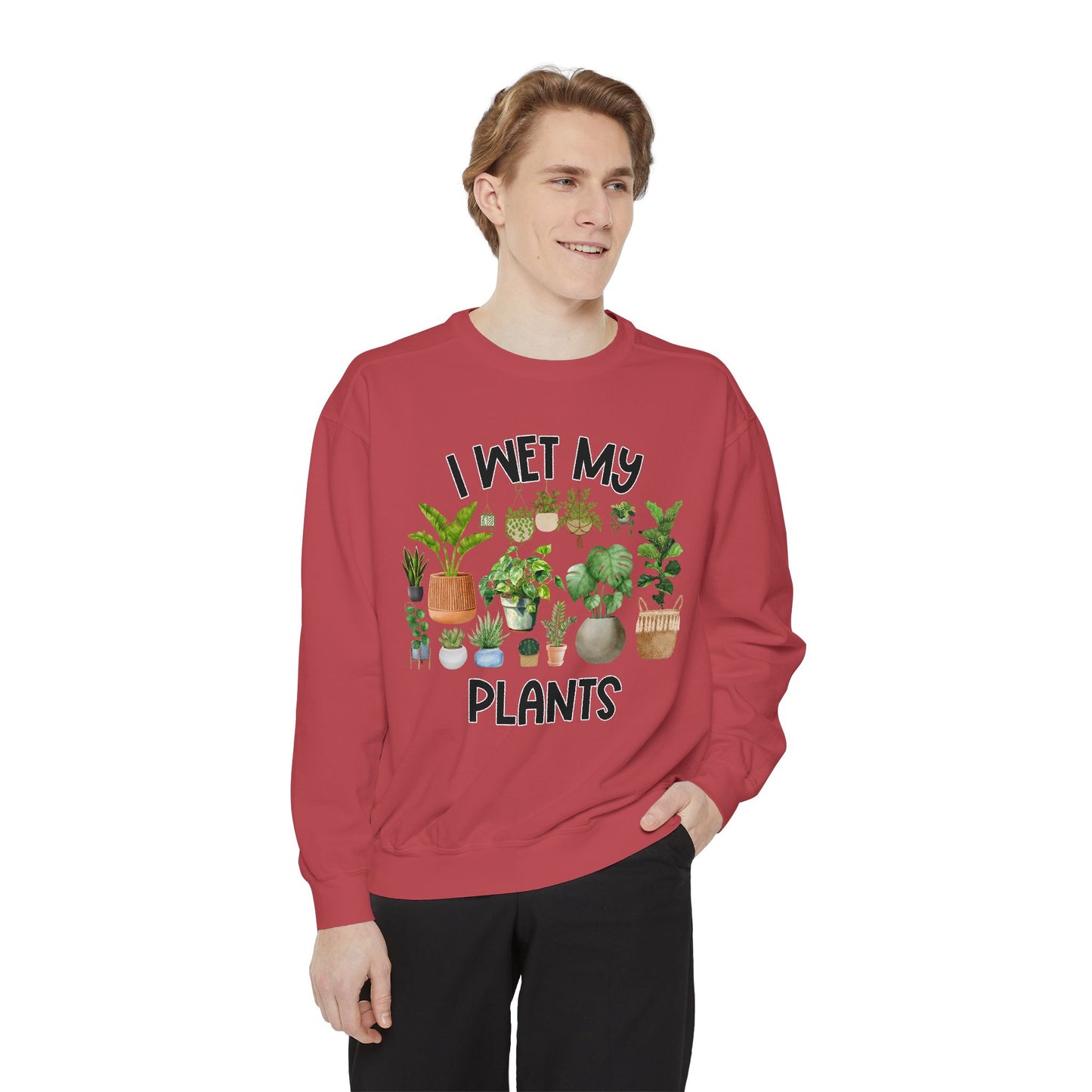 I Wet My Plants - Comfort Colors Sweatshirt