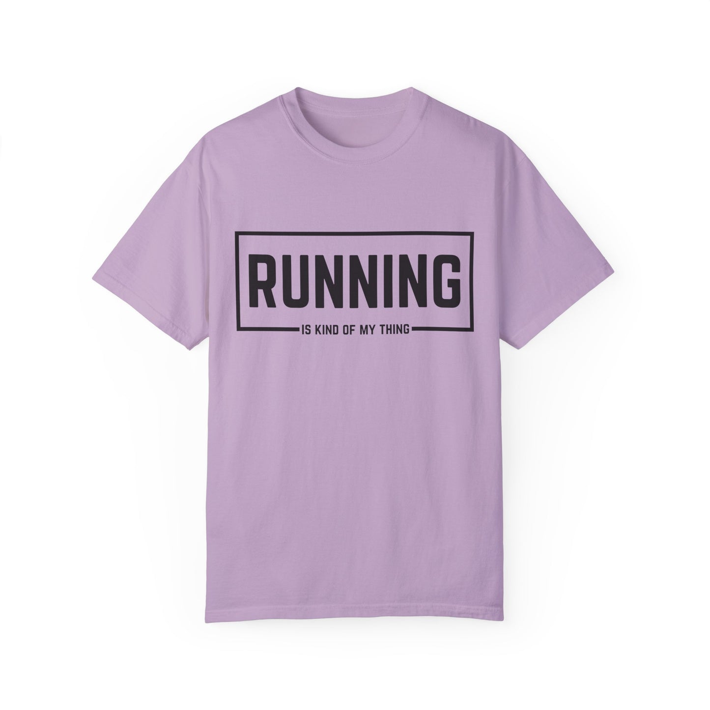Running Is Kind Of My Thing - Comfort Colors Shirt