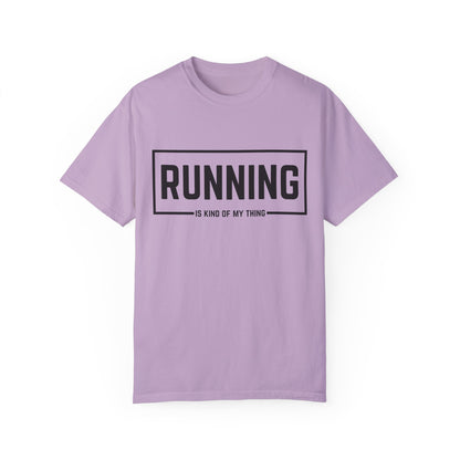Running Is Kind Of My Thing - Comfort Colors Shirt