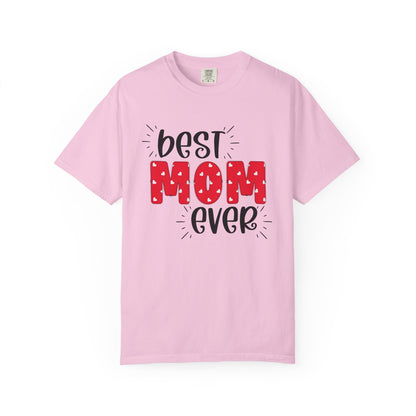 Best Mom Ever (Red) - Comfort Colors Shirt