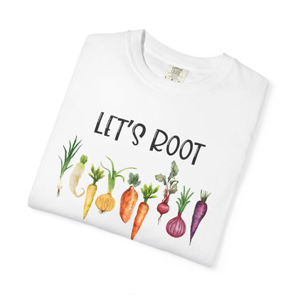 Let's Root For Each Other - Comfort Colors Shirt