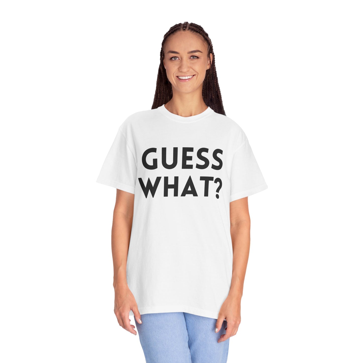 Guess What? Chicken Butt! - Comfort Colors Shirt