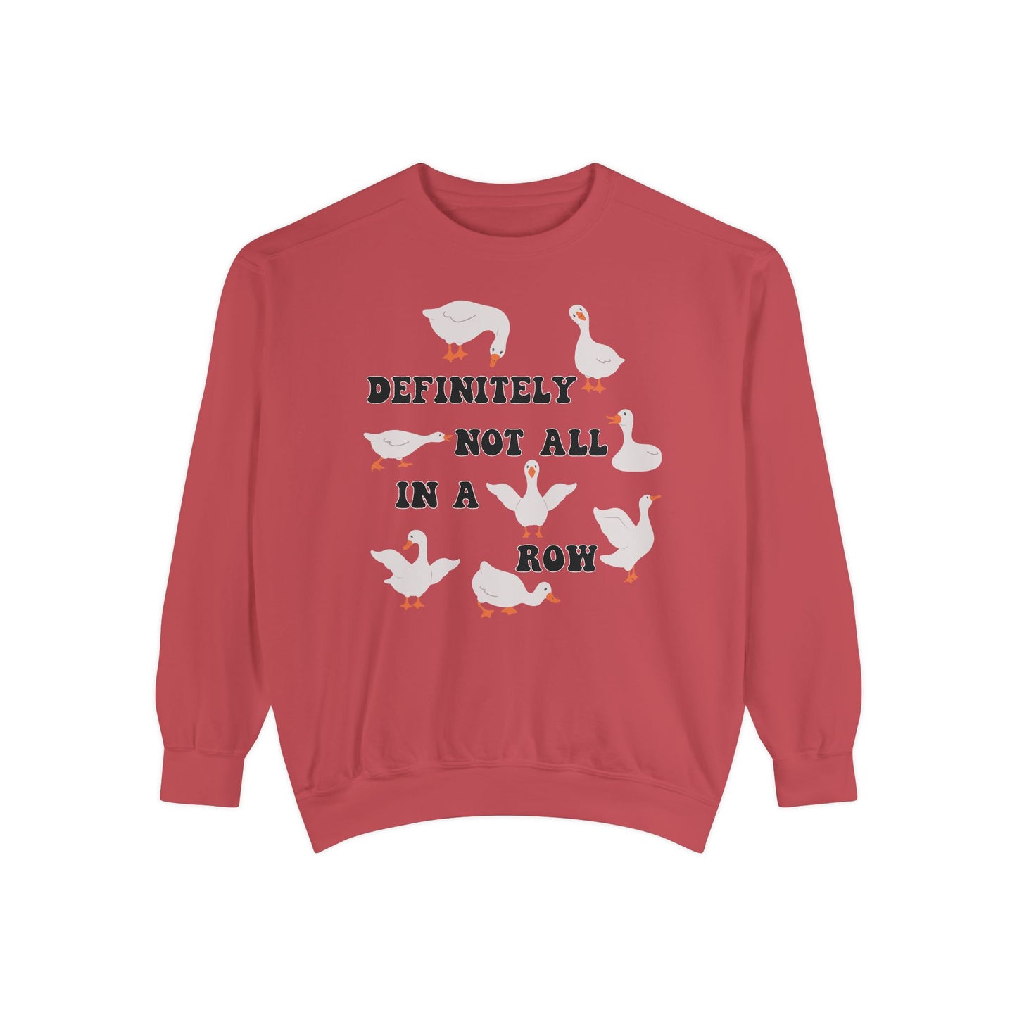 Definitely Not All In A Row - Comfort Colors Sweatshirt