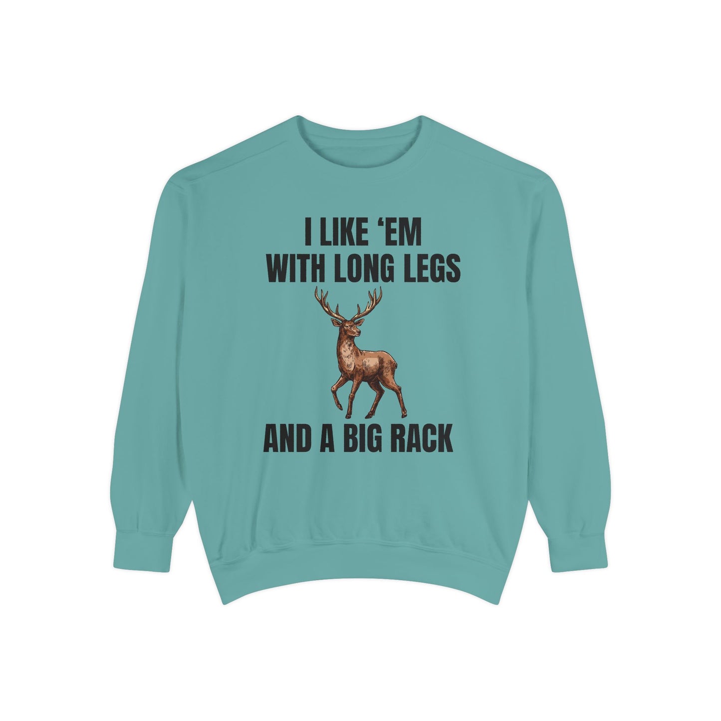 I Like 'Em With Long Legs And A Big Rack - Comfort Colors Sweatshirt