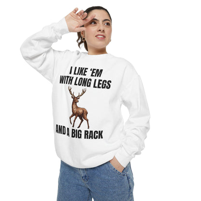 I Like 'Em With Long Legs And A Big Rack - Comfort Colors Sweatshirt