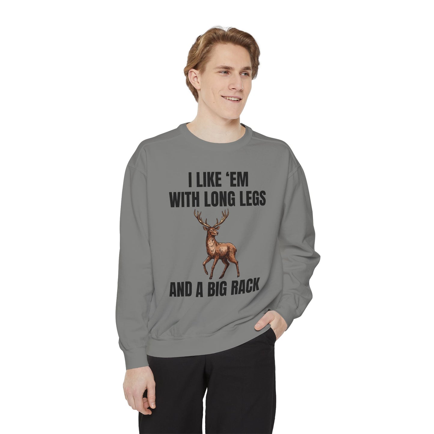 I Like 'Em With Long Legs And A Big Rack - Comfort Colors Sweatshirt