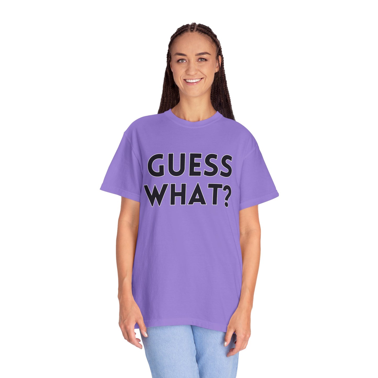 Guess What? Chicken Butt! - Comfort Colors Shirt