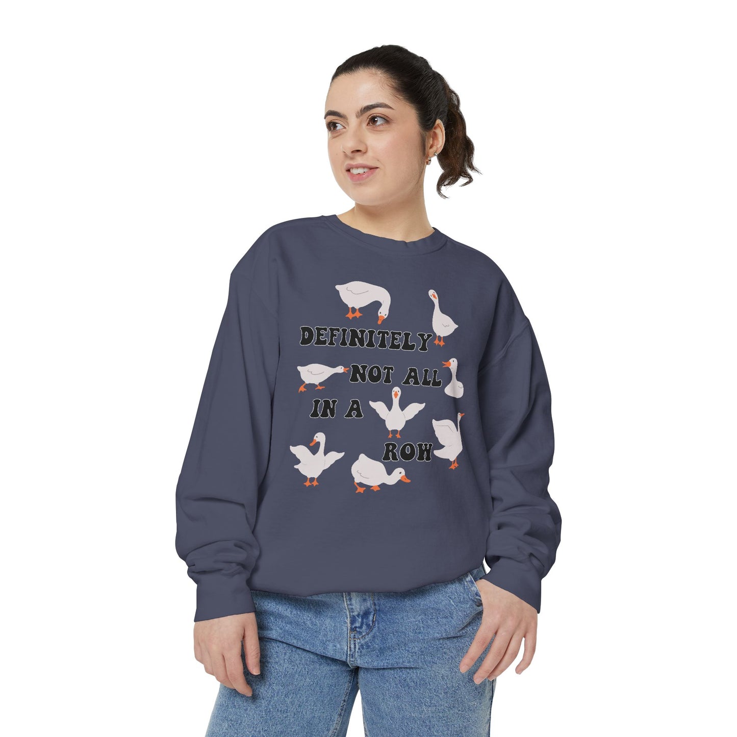 Definitely Not All In A Row - Comfort Colors Sweatshirt