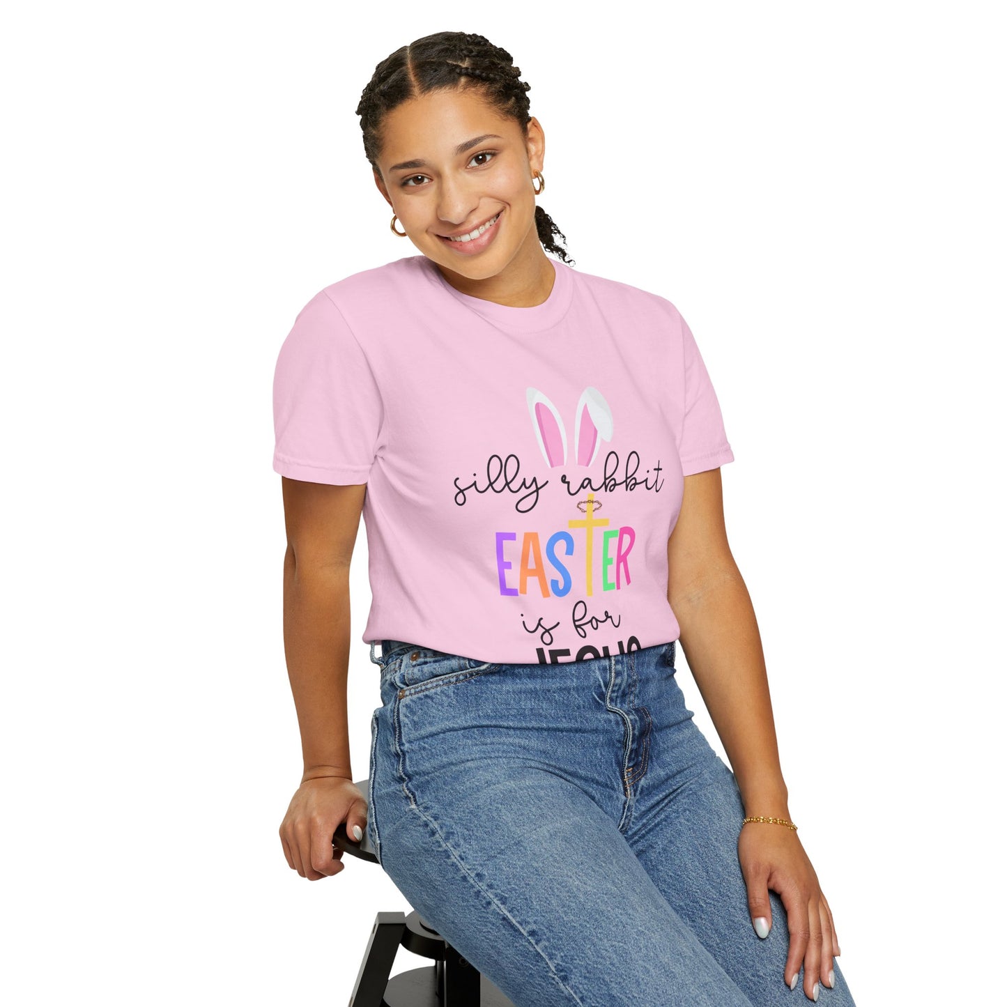 Silly Rabbit Easter is for Jesus - Comfort Colors Shirt