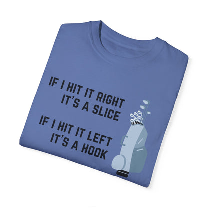 If I Hit It Straight, It's A Miracle (Golf)- Comfort Colors Shirt