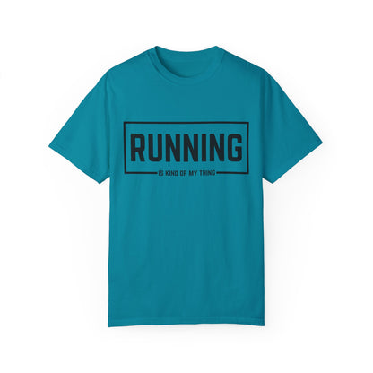 Running Is Kind Of My Thing - Comfort Colors Shirt