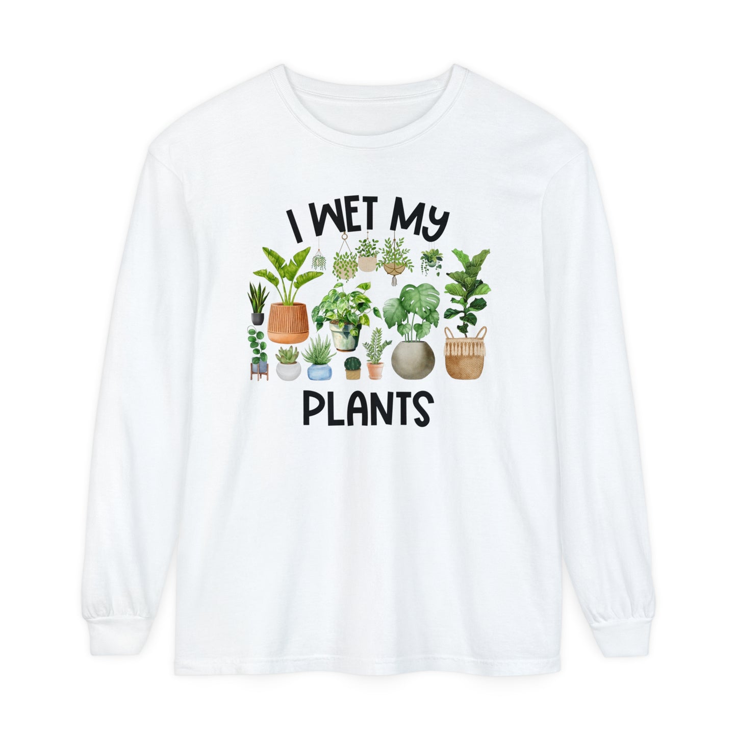 I Wet My Plants - Comfort Colors Long Sleeve Shirt