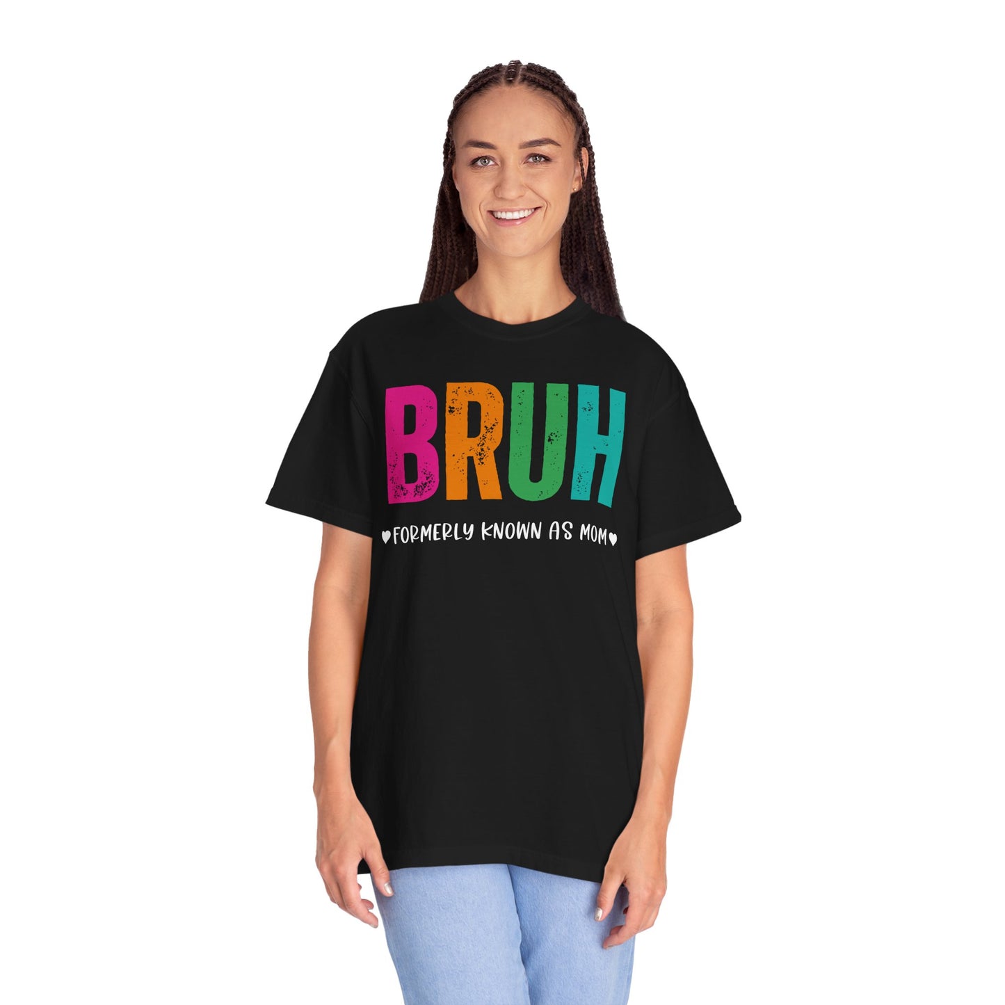 Bruh ♥ Formerly Known As Mom ♥ - Comfort Colors Shirt
