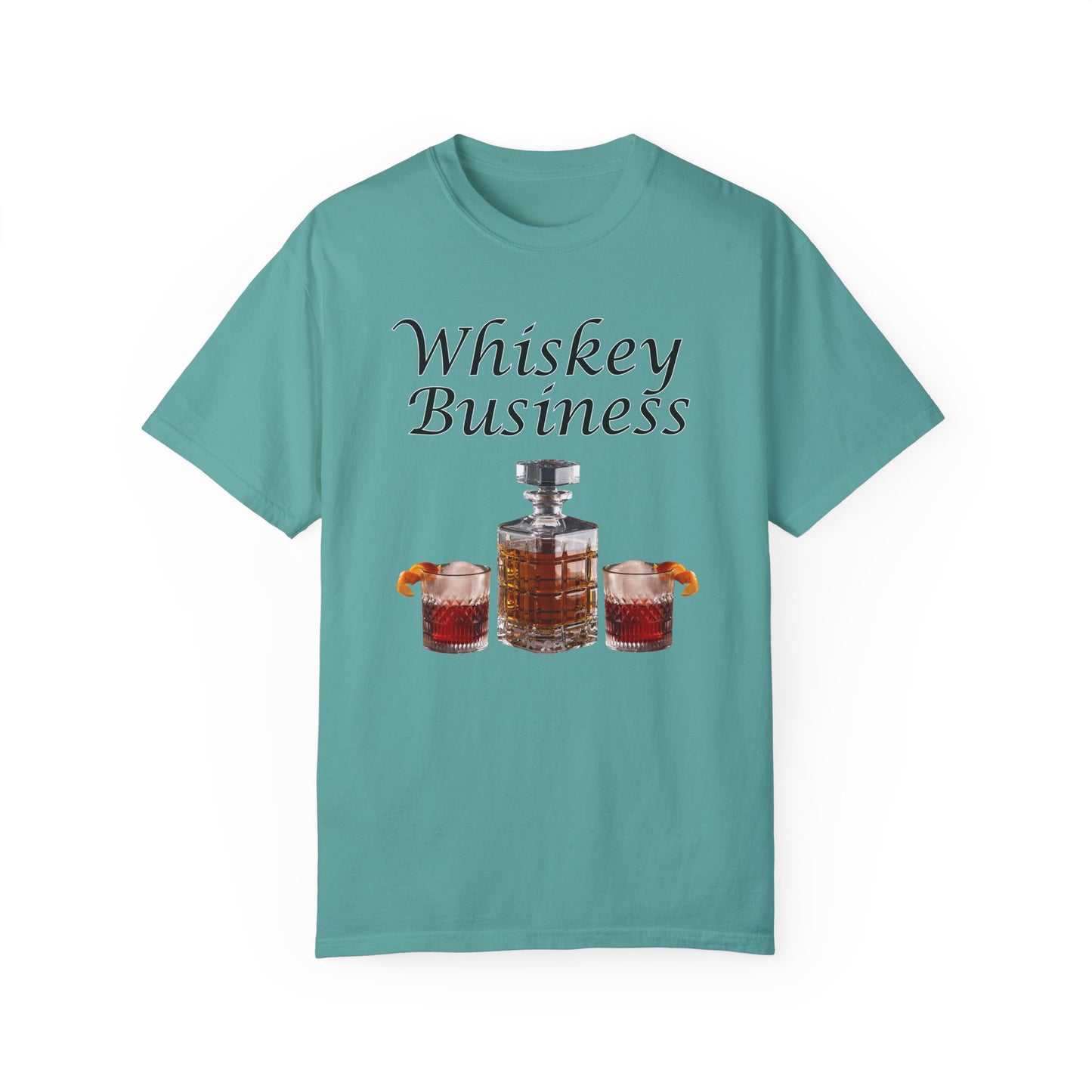Whiskey Business - Comfort Colors Shirt