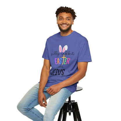 Silly Rabbit Easter is for Jesus - Comfort Colors Shirt