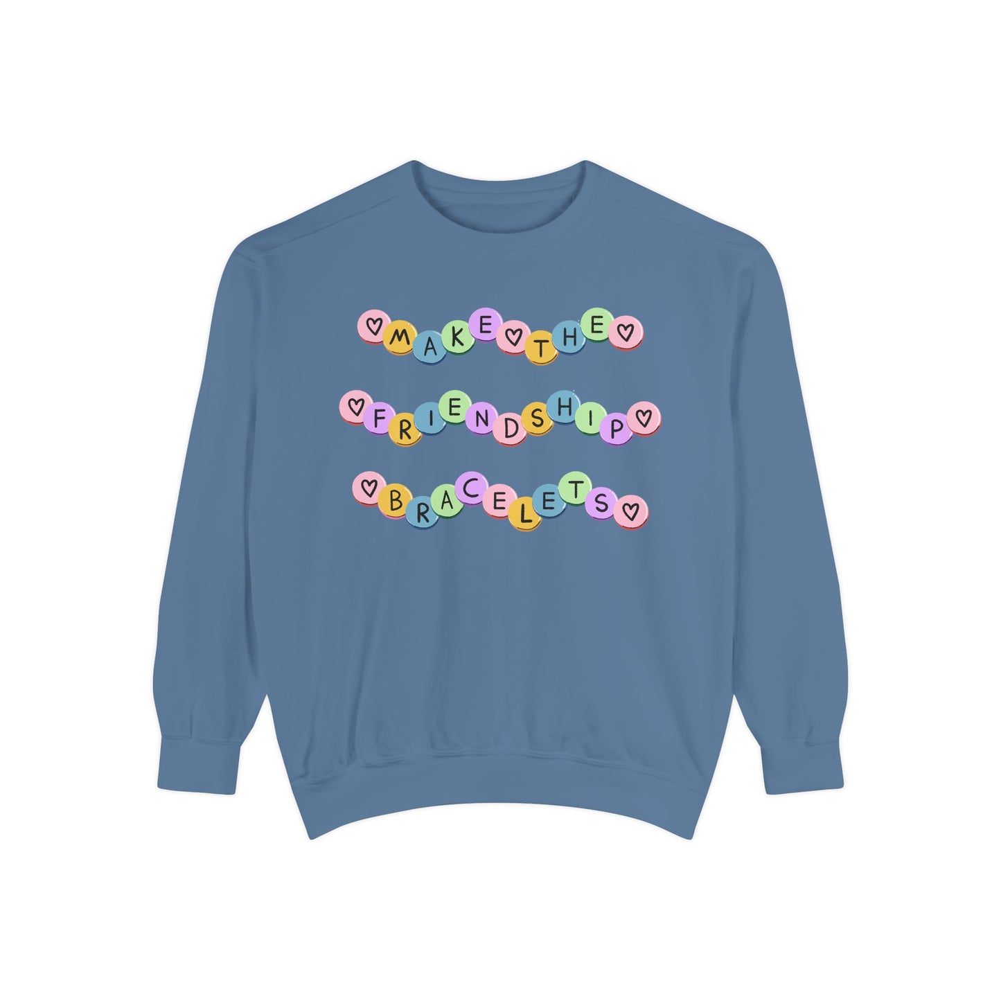 Make The Friendship Bracelets - Comfort Colors Sweatshirt