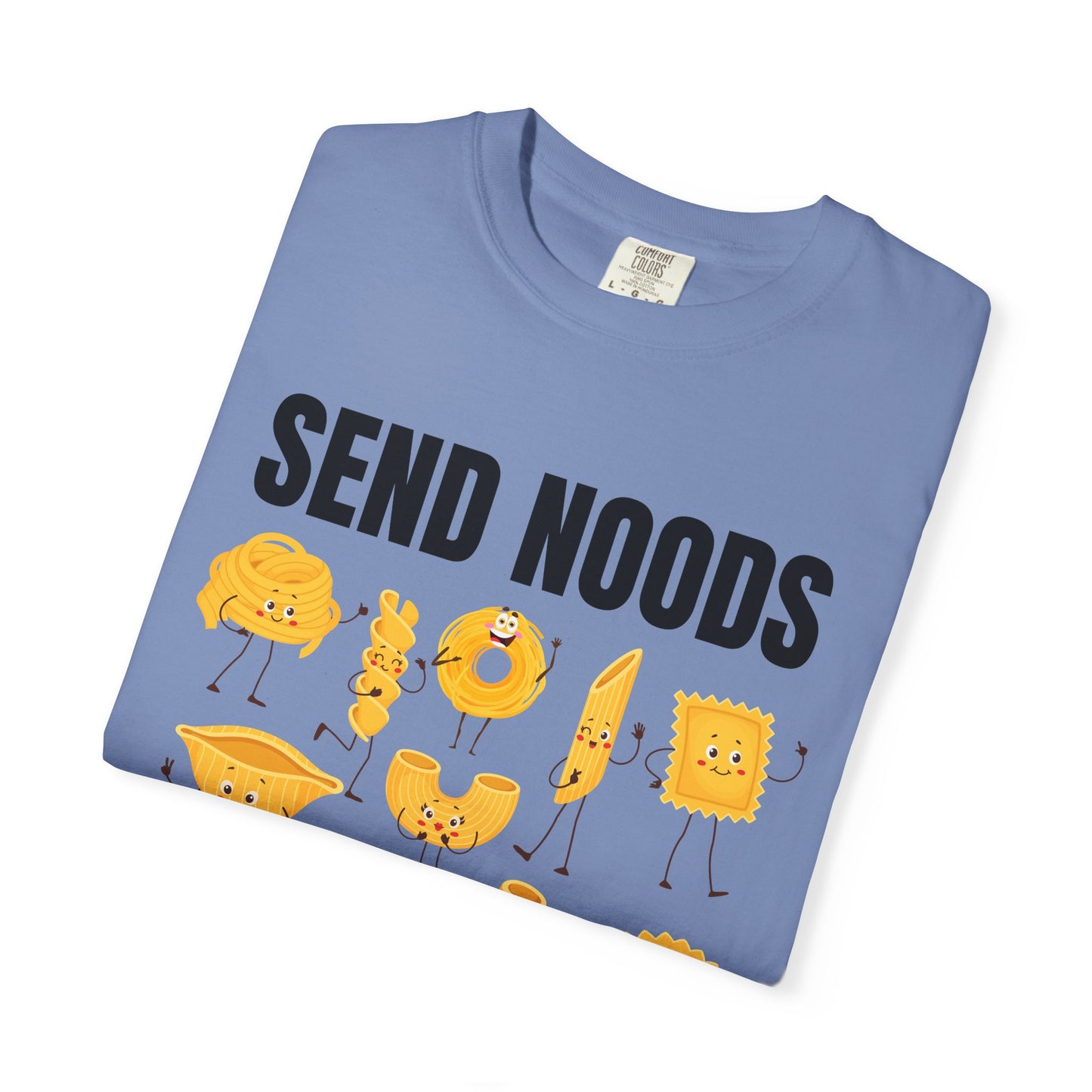 Send Noods - Comfort Colors Shirt