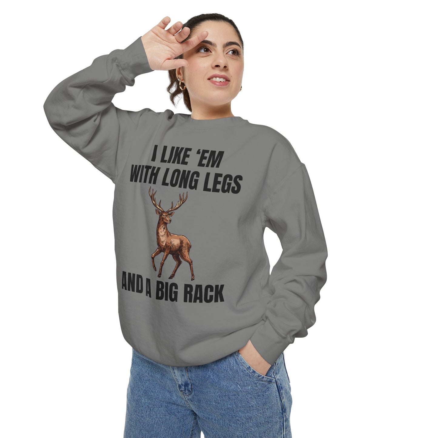 I Like 'Em With Long Legs And A Big Rack - Comfort Colors Sweatshirt