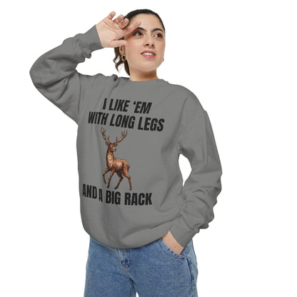I Like 'Em With Long Legs And A Big Rack - Comfort Colors Sweatshirt