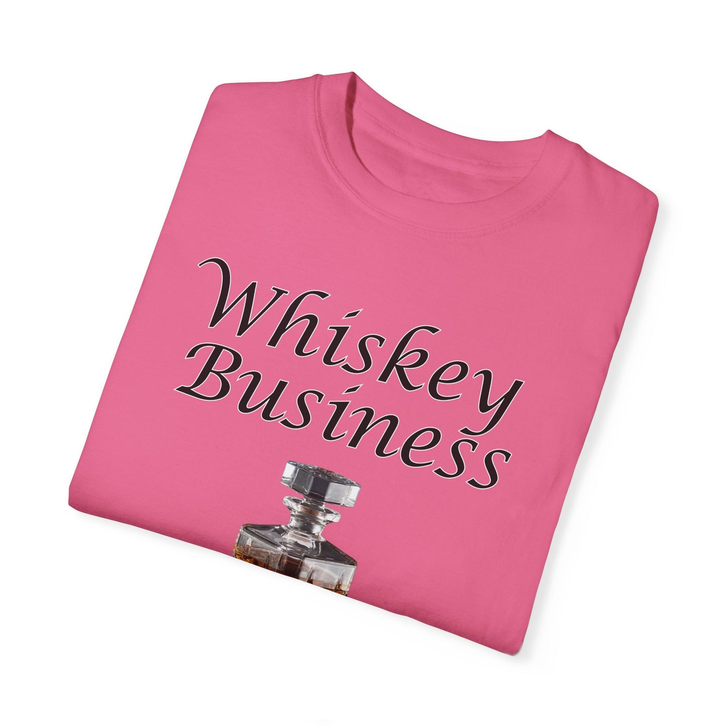 Whiskey Business - Comfort Colors Shirt