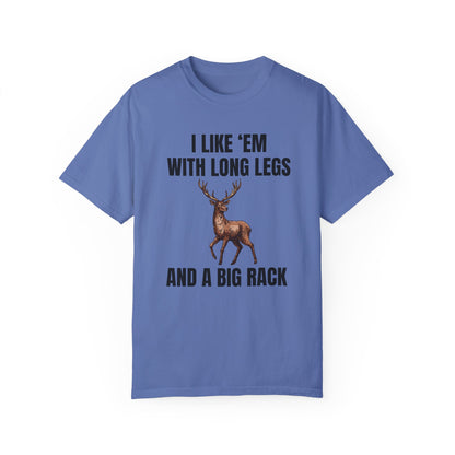 I Like 'Em With Long Legs And A Big Rack - Comfort Colors Shirt