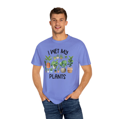 I Wet My Plants - Comfort Colors Shirt