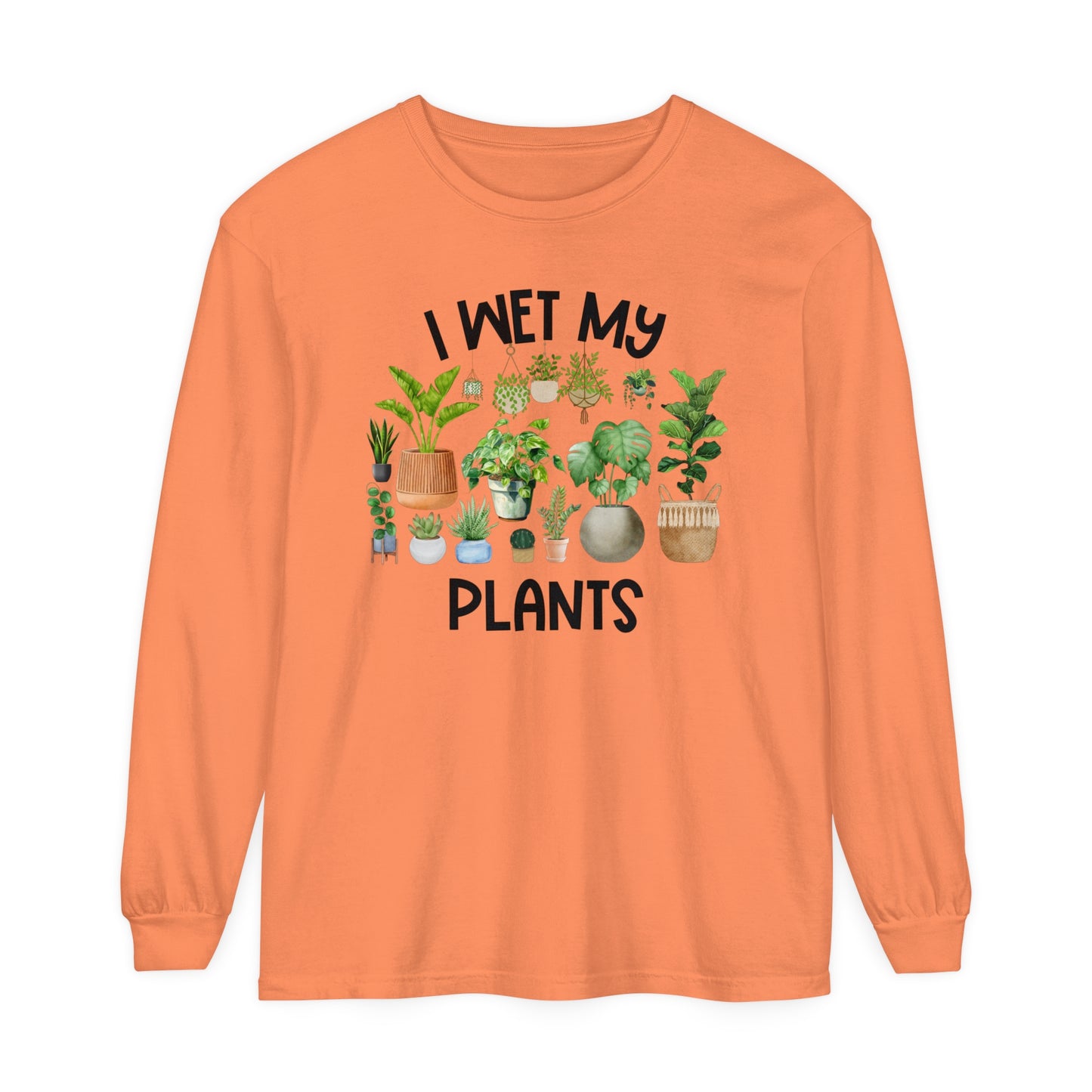 I Wet My Plants - Comfort Colors Long Sleeve Shirt